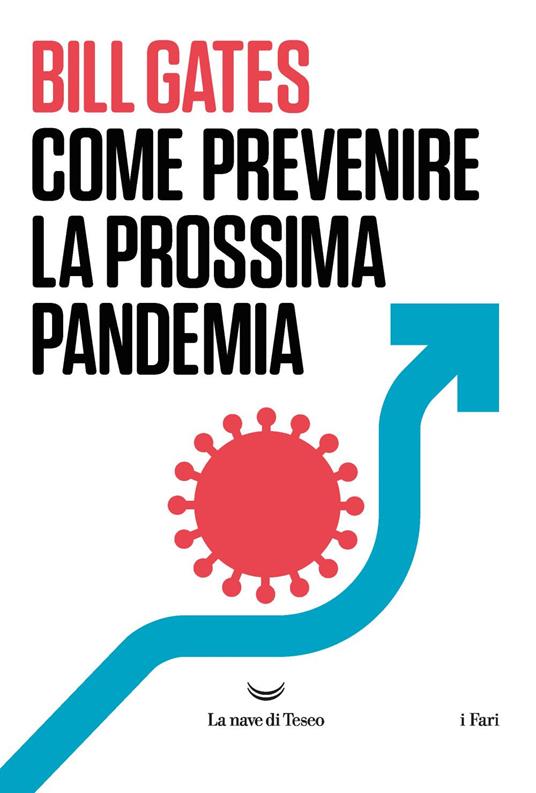 Come prevenire la prossima pandemia - Bill Gates,Andrea Silvestri - ebook