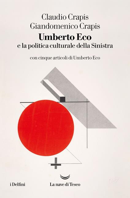 Umberto Eco e la politica culturale della sinistra - Claudio Crapis,Giandomenico Crapis - ebook