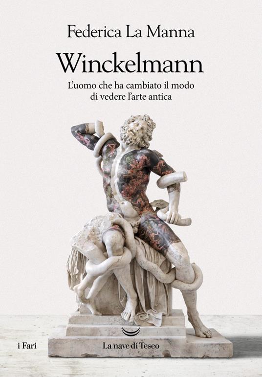 Winckelmann. L'uomo che ha cambiato il modo di vedere l'arte antica - Federica La Manna - ebook