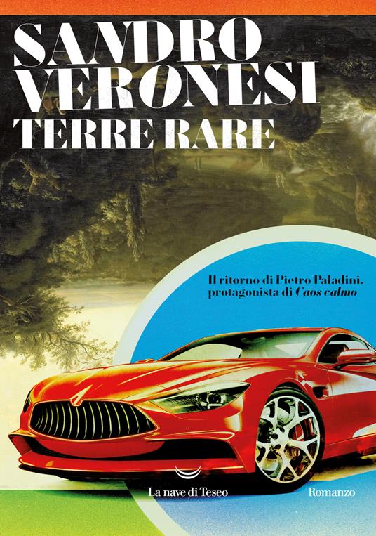 Terre rare - Sandro Veronesi - Libro - La nave di Teseo - I grandi