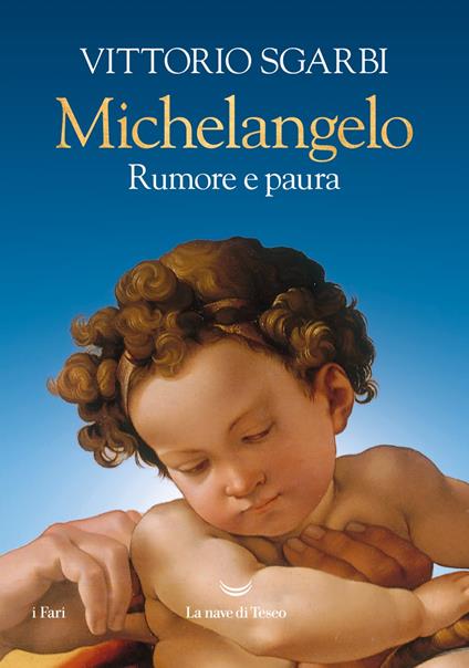Michelangelo. Rumore e paura. Ediz. a colori - Vittorio Sgarbi - copertina
