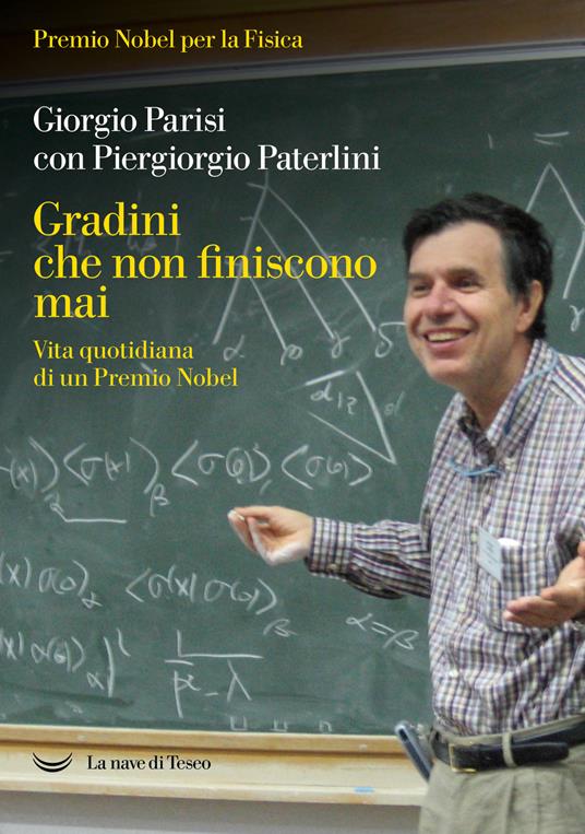 Gradini che non finiscono mai. Vita quotidiana di un Premio Nobel - Giorgio Parisi,Piergiorgio Paterlini - copertina