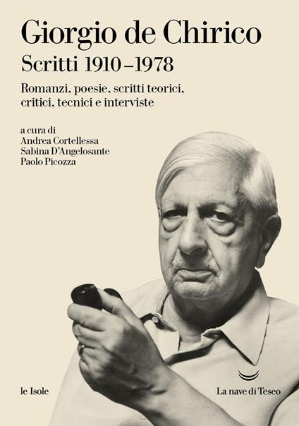 Scritti. 1910-1978. Romanzi, poesie, scritti teorici, critici, tecnici e interviste - Giorgio De Chirico,Andrea Cortellessa,Sabina D'Angelosante,Paolo Picozza - ebook