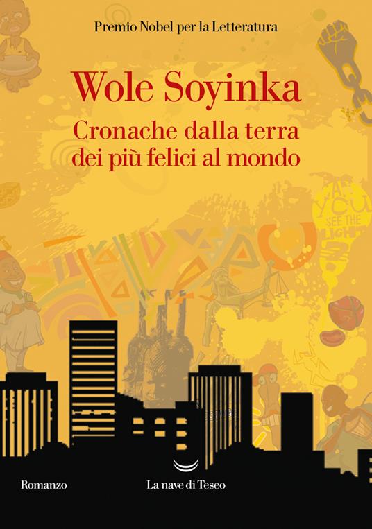 Cronache della terra dei più felici al mondo - Wole Soyinka - copertina