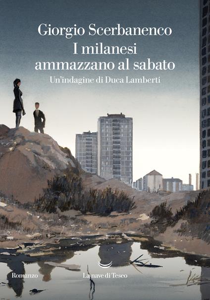 I milanesi ammazzano al sabato. Un'indagine di Duca Lamberti - Giorgio Scerbanenco - copertina