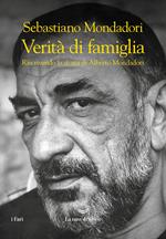 Verità di famiglia. Riscrivendo la storia di Alberto Mondadori