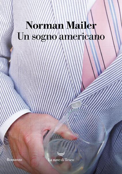 Un sogno americano - Norman Mailer,Ettore Capriolo - ebook
