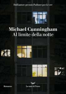 Libro Al limite della notte Michael Cunningham
