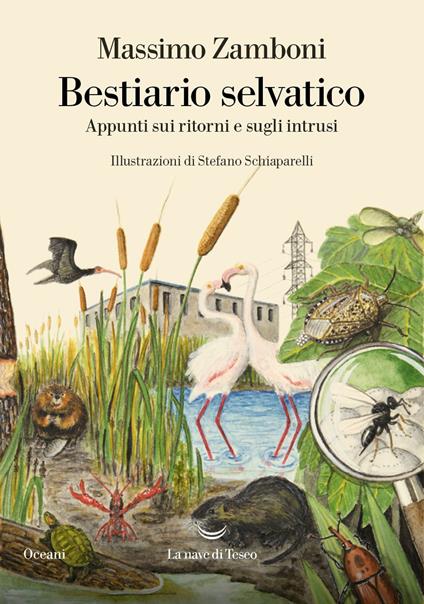 Bestiario selvatico. Appunti sui ritorni e sugli intrusi - Massimo Zamboni,Stefano Schiaparelli - ebook