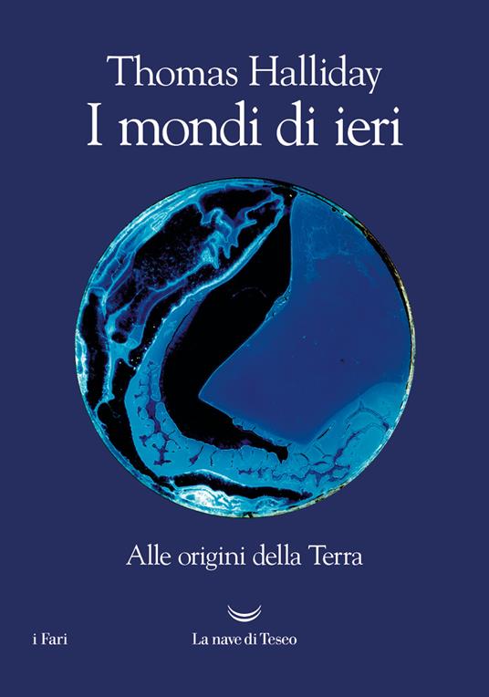 I mondi di ieri. Alle origini della Terra - Thomas Halliday - copertina