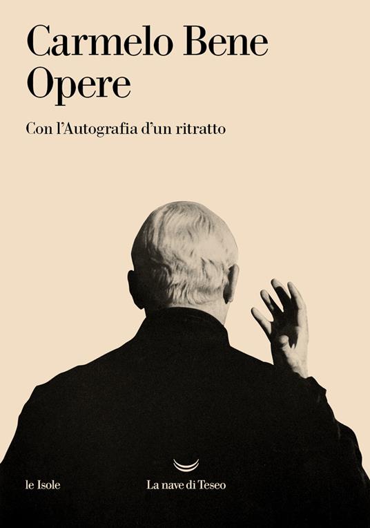 Opere. Con l'autografia d'un ritratto - Carmelo Bene - ebook