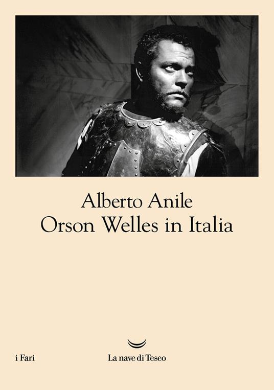 Orson Welles in Italia. Nuova ediz. - Alberto Anile - copertina