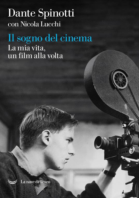 Il sogno del cinema. La mia vita, un film alla volta - Dante Spinotti,Nicola Lucchi - copertina