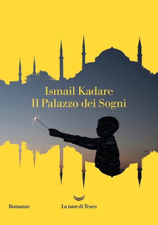 Il palazzo dei sogni - Ismail Kadaré - copertina
