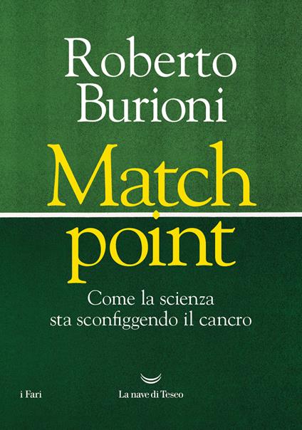 Match point. Come la scienza sta sconfiggendo il cancro - Roberto Burioni - copertina