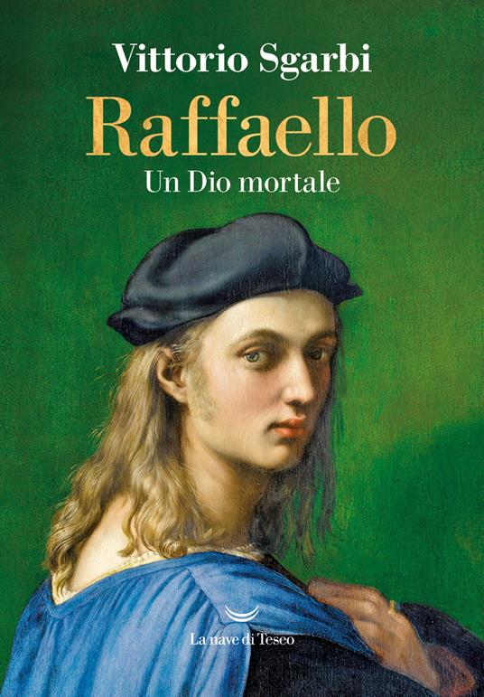 Raffaello. Un Dio mortale - Vittorio Sgarbi - copertina