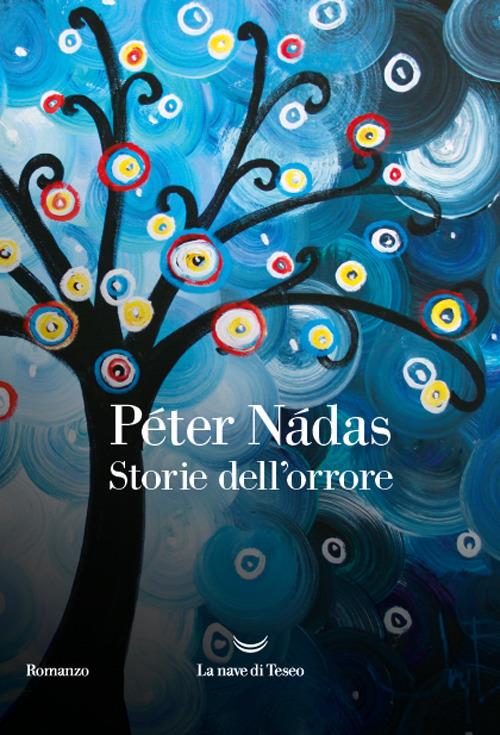 Storie dell'orrore - Péter Nádas,Laura Sgarioto - ebook