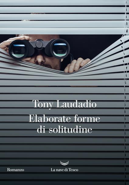Elaborate forme di solitudine - Tony Laudadio - ebook