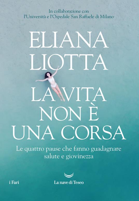 La vita non è una corsa. Le quattro pause che fanno guadagnare salute e giovinezza - Eliana Liotta - copertina