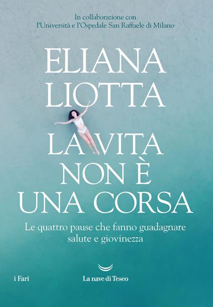 La vita non è una corsa. Le quattro pause che fanno guadagnare salute e giovinezza - Eliana Liotta - ebook