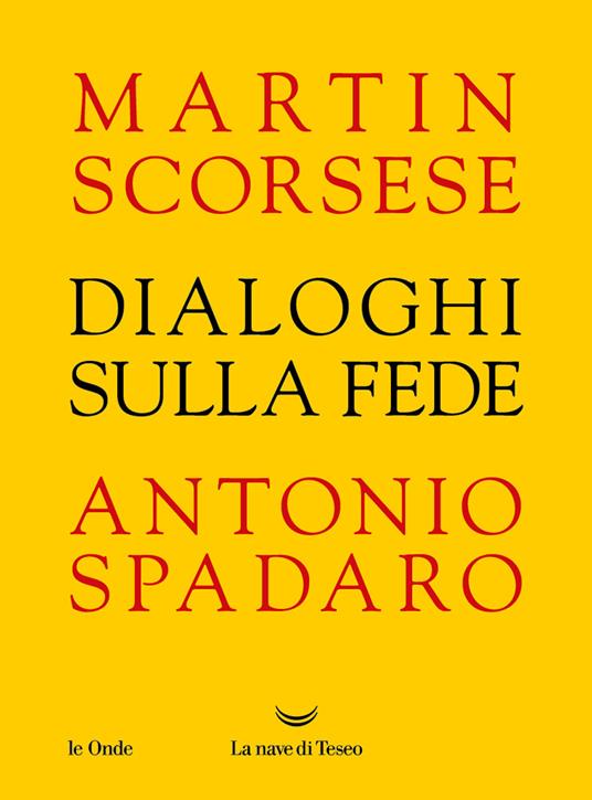 Dialoghi sulla fede - Martin Scorsese,Antonio Spadaro - ebook
