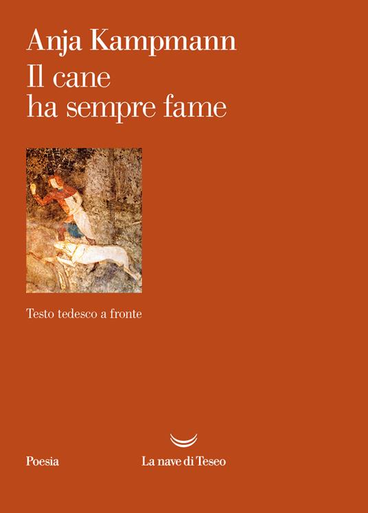 Il cane ha sempre fame. Testo tedesco a fronte - Anja Kampmann,Dafne Graziano - ebook