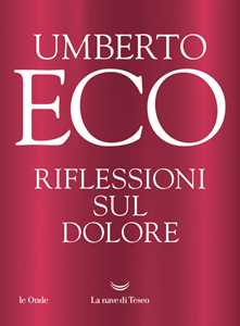Libro Riflessioni sul dolore Umberto Eco