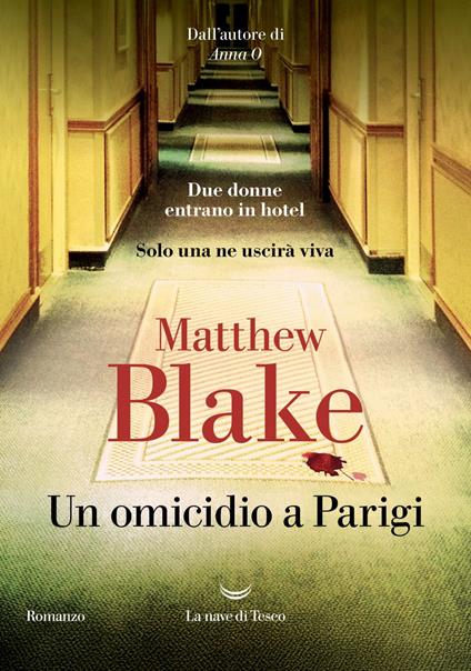 Un omicidio a Parigi - Matthew Blake,Tiziana Lo Porto - ebook