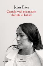 Quando vedi mia madre, chiedile di ballare