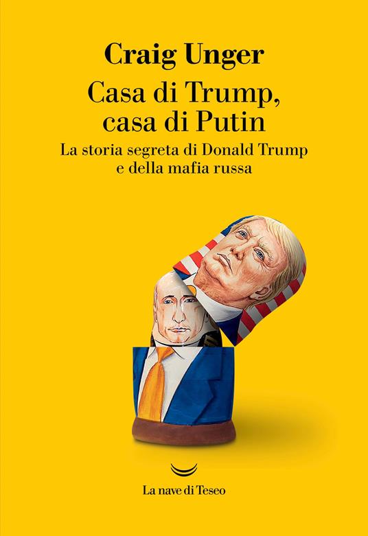 Casa di Trump, casa di Putin. La storia segreta di Donald Trump e della mafia russa - Craig Unger - copertina