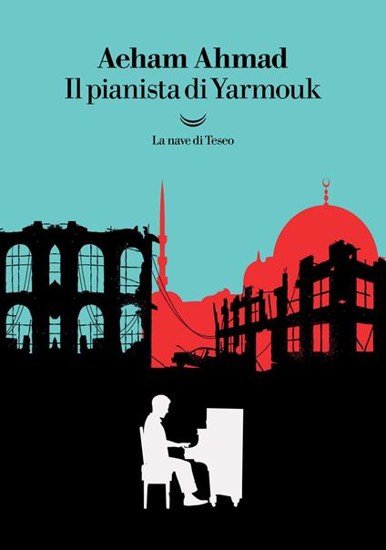 Il pianista di Yarmouk - Aeham Ahmad - copertina