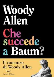 Libro Che succede a Baum? Woody Allen