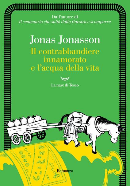 Il contrabbandiere innamorato e l'acqua della vita - Jonas Jonasson - copertina