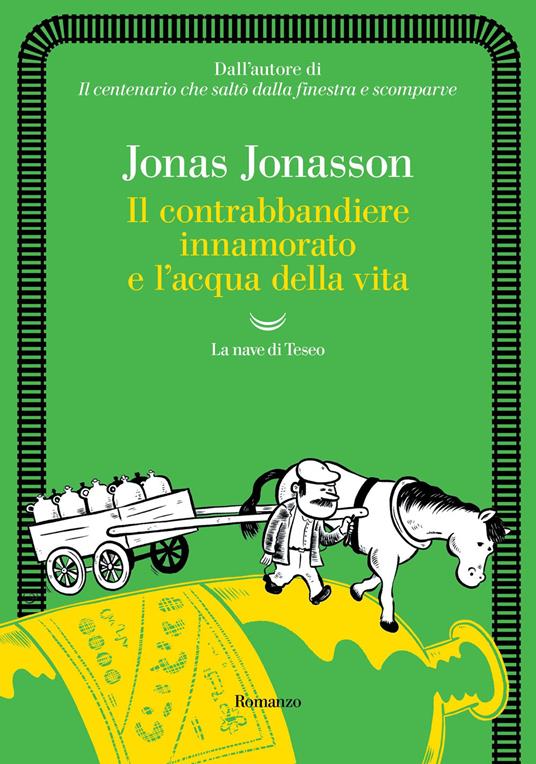 Il contrabbandiere innamorato e l'acqua della vita - Jonas Jonasson - copertina