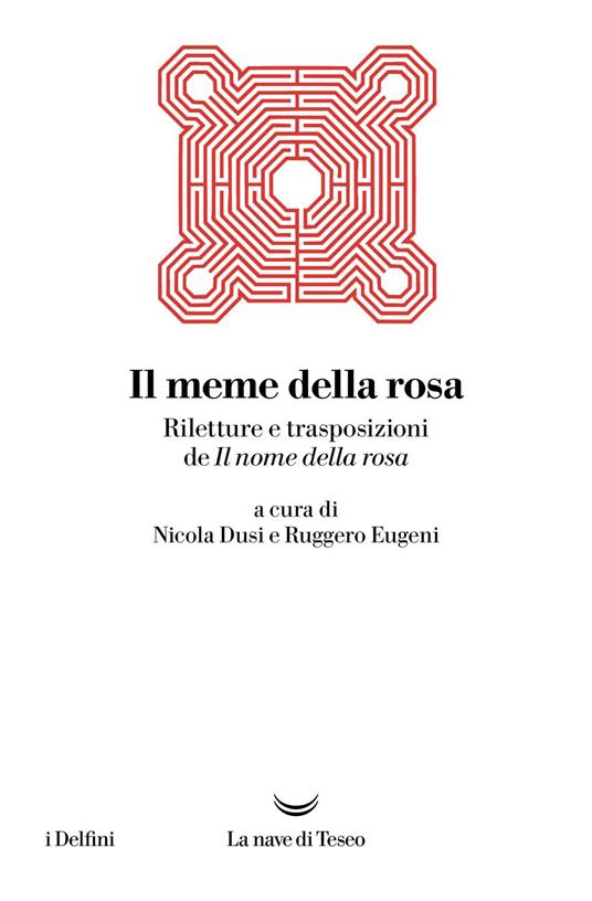 Il meme della rosa. Riletture e trasposizioni del nome della rosa - Nicola Dusi,Ruggero Eugeni - ebook
