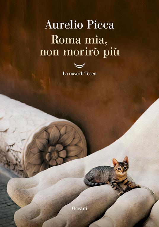 Roma mia, non morirò più - Aurelio Picca - copertina