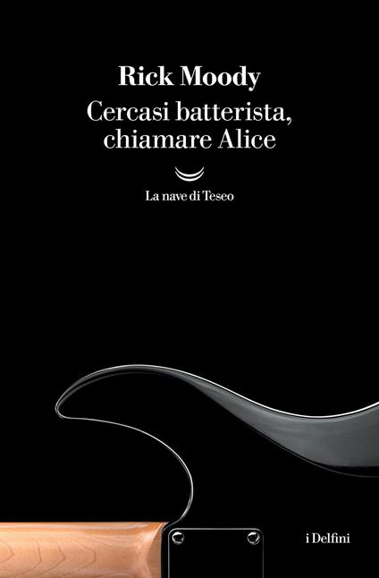Cercasi batterista, chiamare Alice - Rick Moody - copertina