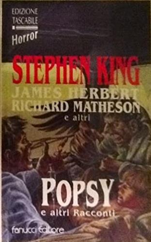 Popsy e altri racconti - Stephen King,James Herbert,Richard Matheson - copertina