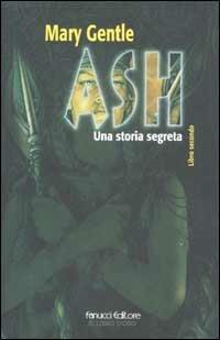 Ash. Una storia segreta. Vol. 2 - Mary Gentle - copertina