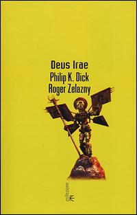 Deus irae - Philip K. Dick,Roger Zelazny - copertina