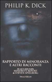 Rapporto di minoranza e altri racconti - Philip K. Dick - copertina