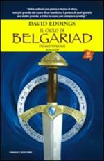 Il ciclo di Belgariad. Vol. 1: Il segno della profezia-La regina della stregoneria.