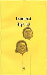 I simulacri - Philip K. Dick - copertina
