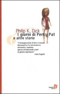 I giorni di Perky Pat e altre storie - Philip K. Dick - copertina