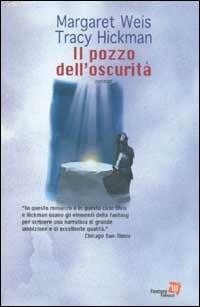 Il pozzo dell'oscurità - Margaret Weis,Tracy Hickman - copertina