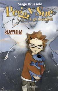 La farfalla degli abissi. Peggy Sue e gli invisibili - Serge Brussolo - copertina