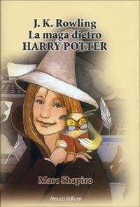 J. K. Rowling. La maga dietro Harry Potter - Marc Shapiro - copertina