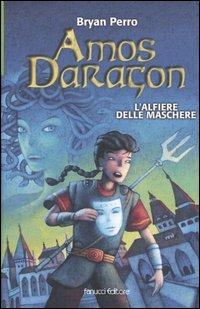 L'alfiere delle maschere. Amos Daragon - Bryan Perro - copertina