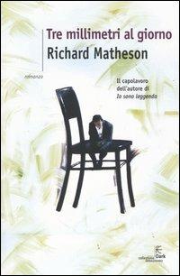 Tre millimetri al giorno - Richard Matheson - copertina