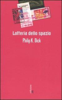 Lotteria dello spazio - Philip K. Dick - copertina